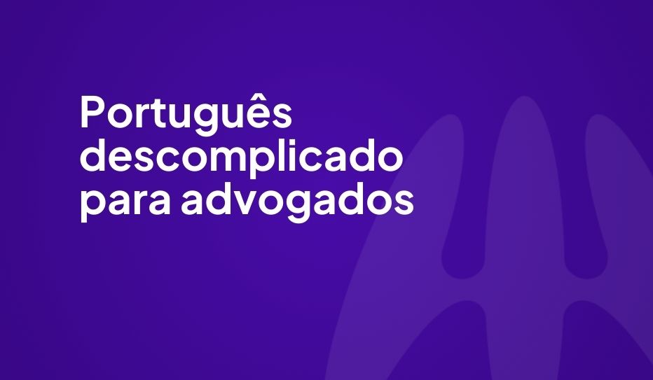 PORTUGUES DESCOMPLICADO PARA ADVOGADOS