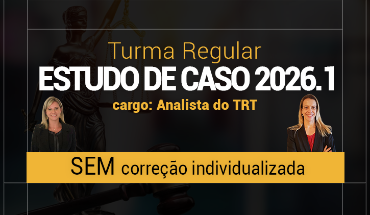 TURMA REGULAR - ESTUDO DE CASOS 2026.1 S/ CORRECAO