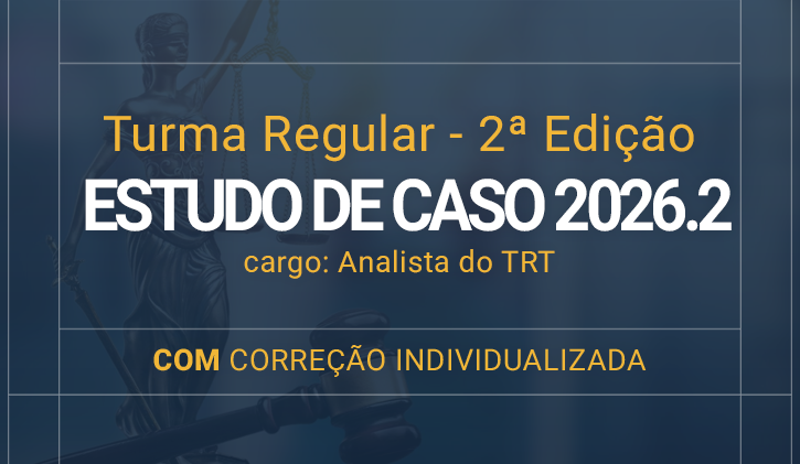 TURMA REGULAR 2� EDI��O -  ESTUDO DE CASO 2026.2 COM CORRE��O