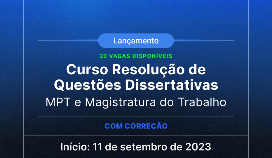 2023.2-ALINE-CURSO-RESOLUCAO-DE-QUESTOES-DISSERTATIVAS-MPT-E-MAGISTRATURA-DO-TRABALHO-C-CORRECAO