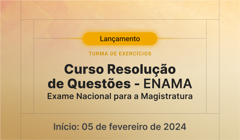 2024.1 - ALINE - CURSO RESOLUO DE QUESTES PARA O ENAMA (EXAME NACIONAL PARA A MAGISTRATURA)