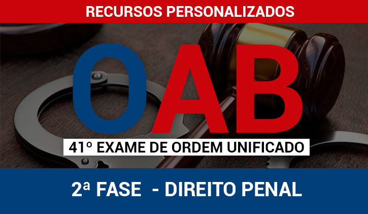 TRIAGEM RECURSO - 41 EXAME DE ORDEM - 2 FASE - DIREITO PENAL