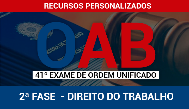 TRIAGEM RECURSO - 41 EXAME DE ORDEM - 2 FASE - DIREITO DO TRABALHO