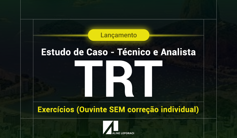 ESTUDO DE CASO TRT SEM CORRECAO - Tcnico e Analista
